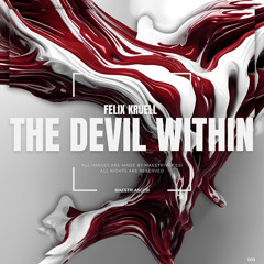 [FREE DL] Felix Kruell - The Devil Within (Original Mix)