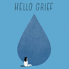 [READ] KINDLE 📨 Hello Grief: I'll Be Right with You by  Alessandra Olanow [EPUB KIND