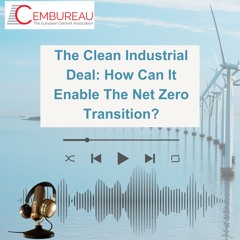 The Clean Industrial Deal: How Can It Enable The Net Zero Transition?