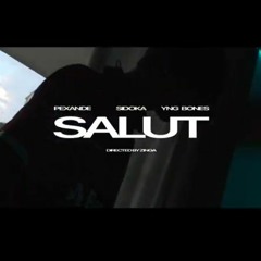 Sidoka ft. Pexande , Yng Bones - Salut