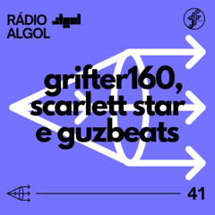 Rádio ALGOL #41 - GUZBEATS | GRIFTER160 | SCARLETT STAR [22.10.2024]