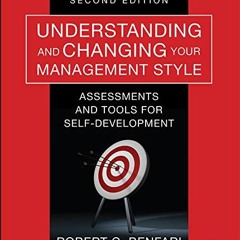 Access [EBOOK EPUB KINDLE PDF] Understanding and Changing Your Management Style,Secon