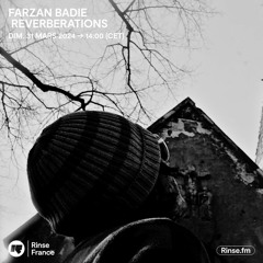 Farzan Badie : Reverberations - 31 Mars 2024