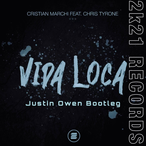 Cristian Marchi feat. Chirs Tyrone - Vida Loca (Justin Owen Remix) [FREE]