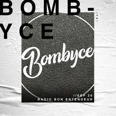 Bon Entendeur Radio invite : Bombyce (Exclusive Mix #20)