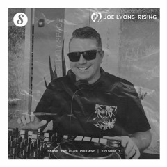 Joe Lyons-Rising - Smash The Club Podcast (Episode 93)