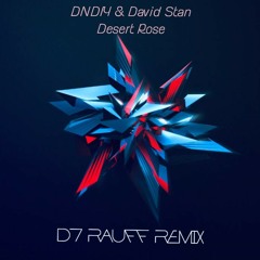 DNDM & David Stan - Desert Rose (Dj Rauff Remix)