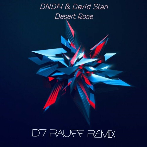 DNDM & David Stan - Desert Rose (Dj Rauff Remix)