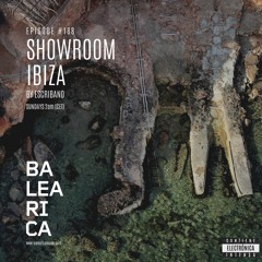 Showroom Ibiza by Escribano #188 [02 - 10 - 2022] [Balearica Radio]