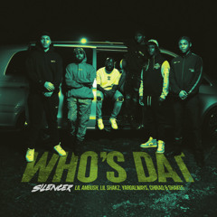 Silencer - Who's Dat Feat, Lil Ambush, Lil Shakz, YaroAlways, Chiraq & Shakes (SOULSTATE Remix)