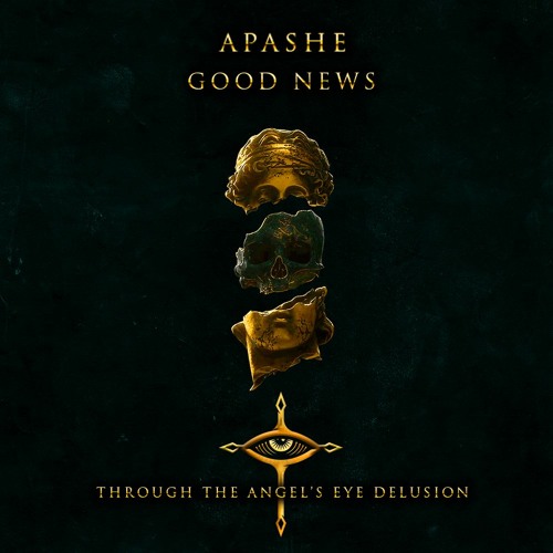 Apashe - Good News (Through The Angel's Eye Delusion)