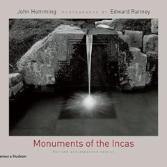 VIEW KINDLE 📌 Monuments of the Incas by  John Hemming &  Edward Ranney EPUB KINDLE P