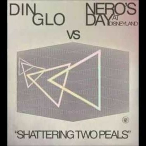 Nero's Day At Disneyland, Din Glorious - Shattering Two Peals