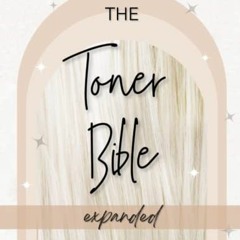 Read ❤️ PDF The Toner Bible: Expanded 2022 Edition, A Hairstylist's Go-To Formulas, Hairstylist