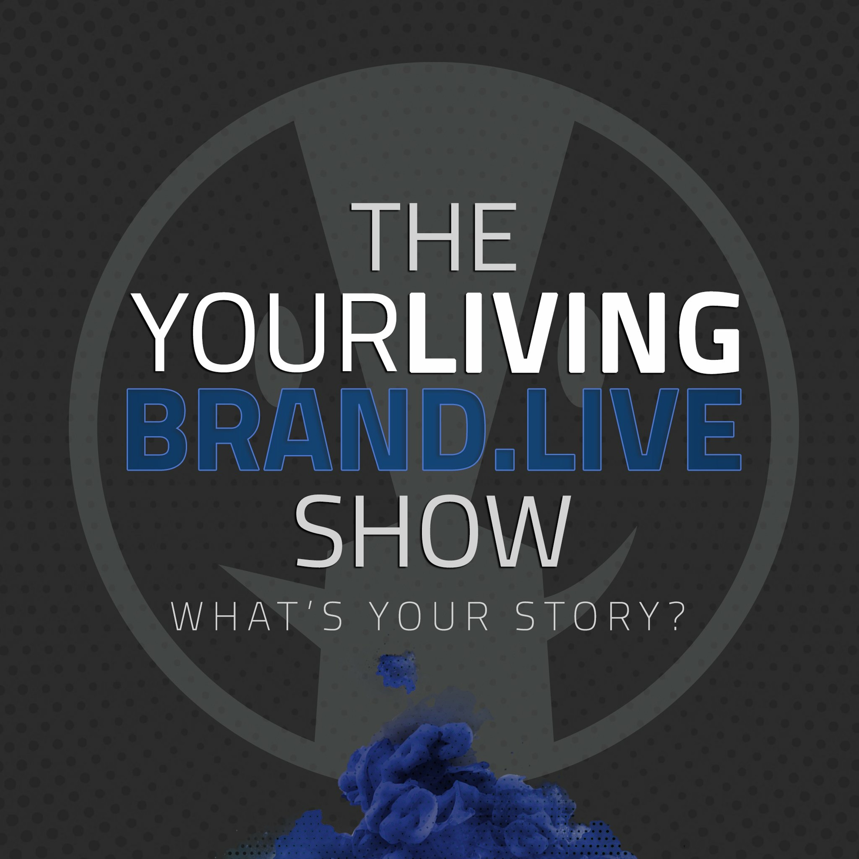The YourLIVINGBrand.live show
