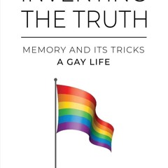get⚡[PDF]❤ Inventing the Truth: Memory and Its Tricks - A Gay Life