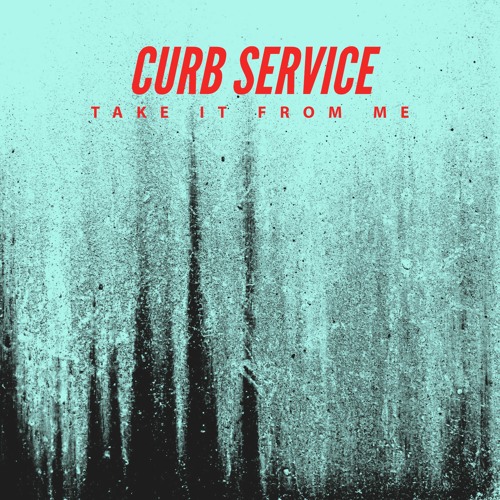 Stream Take It From Me by CURBSERVICE | Listen online for free on ...