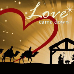 Love Came Down