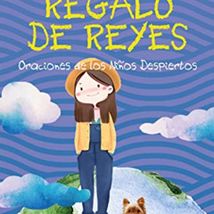 Access EPUB 📂 Regalo de Reyes: Oraciones de los Niños Despiertos (Spanish Edition) b