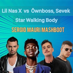 Lil Nas X Vs Ownboss, Sevek - Star Walkin' Body (Sergio Mauri Mashboot)SUPPORTED BY ANDREA BELLI 105