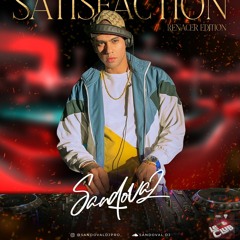 SATISFATION. RENACER EDITION - SANDOVAL DJ.