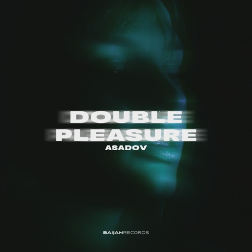 Asadov - Double Pleasure
