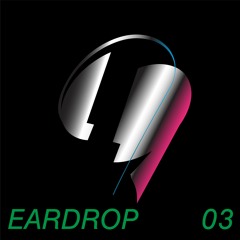 Eardrop 03 : Dirac