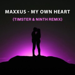 My Own Heart (Timster & Ninth Remix)