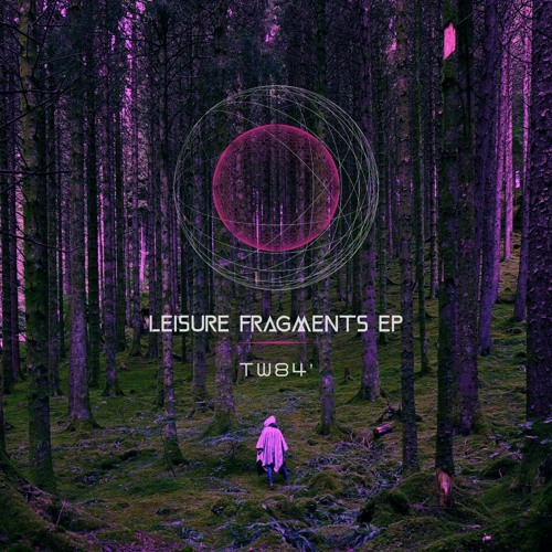 LEISURE FRAGMENTS EP by TW84' |EK001 [FREE DOWNLOAD]
