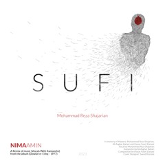 Sufi - NimaAmin (Mohammad Reza Shajarian Memorial Remix)