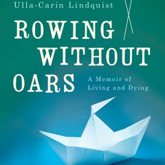 get ⚡PDF⚡ Download Rowing Without Oars: A Memoir of Living and Dying