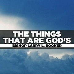 Bishop Larry L. Booker - 2020.12.06 Sun PM Preaching - The Things That Are God's
