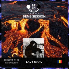 BEMS SESSION 003 - LADY MARU