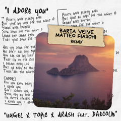 I Adore You (Barta, Matteo Fiaschi & Veive Remix) [FREE DOWNLOAD] / PREVIEW