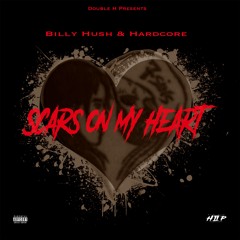 Scarz On My Heart - Billy Hush , Hardcore