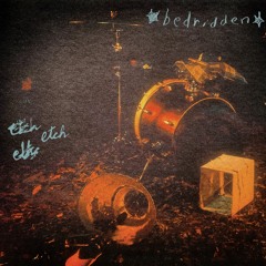 Bedridden - “Etch”