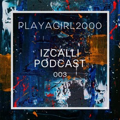 Izcalli Podcast | Playagirl2000 aka. Unna Foulanah