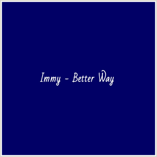 Immy - Better Way
