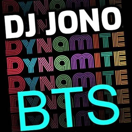 Stream BTS - Dynamite (Dj JONO)115 bpm Dj Intro/Outro. Click Buy Link by Dj  Jono | Listen online for free on SoundCloud