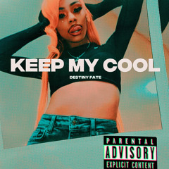 DestinyFate- KEEP MY COOL