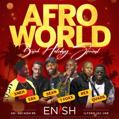 AFRO WORLD MON 31ST AUG @ENISH ILFORD AFRO BEATS MIX BY DJ SNEH FT HOSTED BY MC QUADS