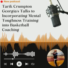 Tarik Crumpton Georgias Talks To Incorporating Mental Toughness Training Into Basketball Coaching