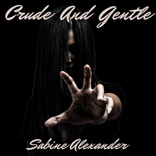 Crude And Gentle