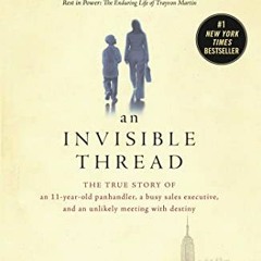 GET [EPUB KINDLE PDF EBOOK] An Invisible Thread: The True Story of an 11-Year-Old Pan