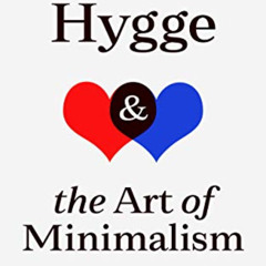 [READ] EBOOK 📨 Hygge and The Art of Minimalism: 2 in 1 Bundle by  Olivia Telford [PD