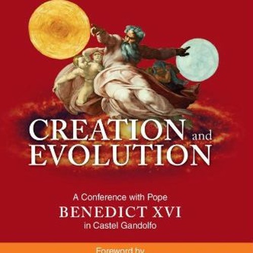 [Get] EBOOK 💏 Creation and Evolution: A Conference With Pope Benedict XVI in Castel