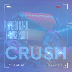 Playboi Carti - CRUSH [with Travis Scott] - Yuzac RMX