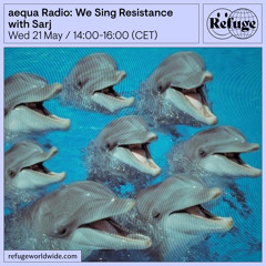 aequa Radio: We Sing Resistance - Sarj - 21 May 2025