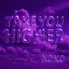 Koko - Take You Higher