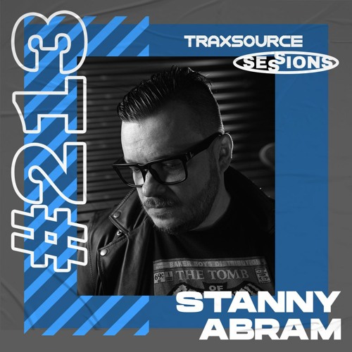 TRAXSOURCE LIVE! Sessions #213 - Stanny Abram